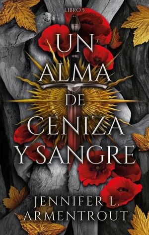 SAGA DE SANGRE Y CENIZAS 5: UN ALMA DE CENIZA Y SANGRE