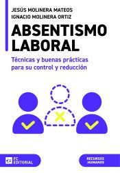 ABSENTISMO LABORAL. TCNICAS Y BUENAS PRCTICAS PARA SU CONTROL Y REDUCCIN