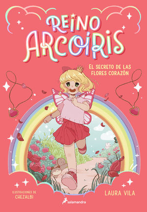 REINO ARCOIRIS 1: EL SECRETO DE LAS FLORES CORAZON