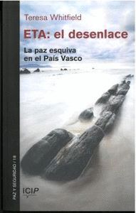 ETA: EL DESENLACE.LA PAZ ESQUIVA EN EL PAIS VASCO