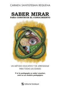 SABER MIRAR PARA CONSTRUIR EL CONOCIMIENTO:METODO EDUCATIVO