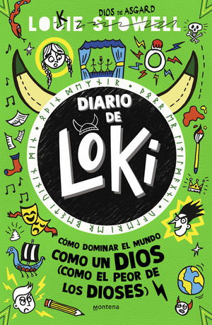 DIARIO DE LOKI 3. CMO DOMINAR EL MUNDO COMO UN DIOS (COMO EL PEOR DE LOS DIOSES)