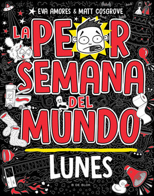 LA PEOR SEMANA DEL MUNDO: LUNES