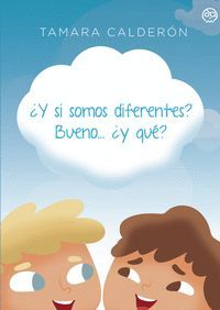 Y SI SOMOS DIFERENTES? BUENO...  Y QU?
