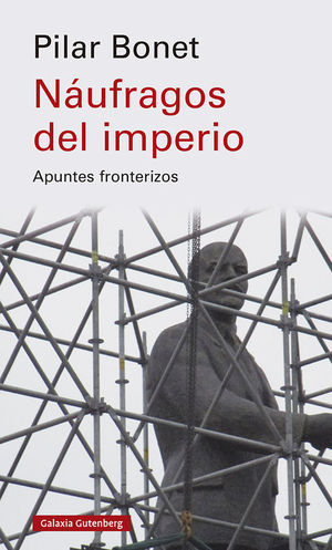 NUFRAGOS DEL IMPERIO. APUNTES FRONTERIZOS