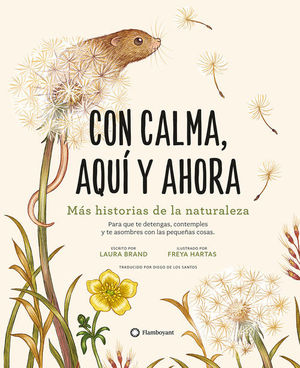 CON CALMA, AQUI Y AHORA. MAS HISTORIAS DE LA NATURALEZA