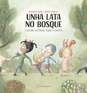UNHA LATA NO BOSQUE E OUTRAS HISTORIAS SOBRE A EMPATIA