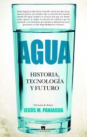 AGUA: HISTORIA, TECNOLOGA Y FUTURO