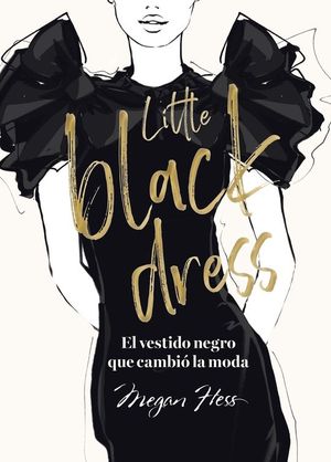 LITTLE BLACK DRESS. EL VESTIDO NEGRO QUE CAMBIÓ LA MODA