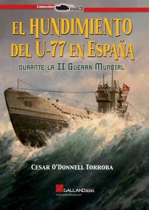 EL HUNDIMIENTO DEL U-77 EN ESPAA DURANTE LA II GUERRA MUNDIAL