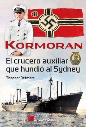 KORMORAN: EL CRUCERO AUXILIAR QUE HUNDIO AL SYDNEY