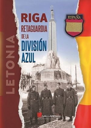 RIGA: RETAGUARDIA DE LA DIVISION AZUL
