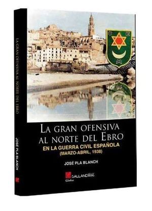 LA GRAN OFENSIVA AL NORTE DEL EBRO EN LA GUERRA CIVIL ESPAOLA (MARZO-ABRIL 1938)