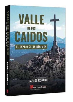 VALLE DE LOS CAIDOS. EL ESPEJO DE UN R�GIMEN