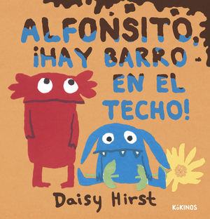 ALFONSITO, HAY BARRO EN EL TECHO!