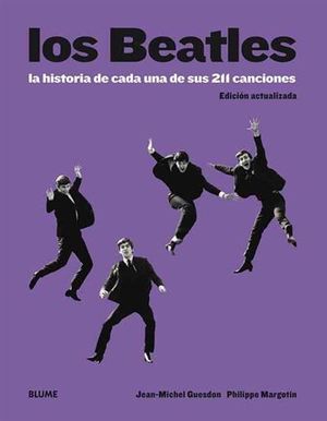 LOS BEATLES. LA HISTORIA DE CADA UNA DE SUS 211 CANCIONES