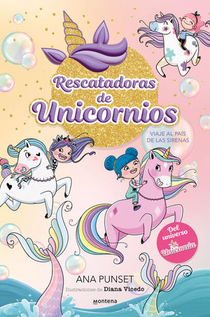 RESCATADORAS DE UNICORNIOS 1. VIAJE AL PA�S DE LAS SIRENAS