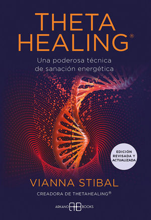 THETAHEALING. UNA PODEROSA TCNICA DE SANACIN ENERGTICA