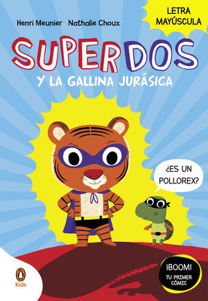 SUPERDOS 1: SUPERDOS Y LA GALLINA JURÁSICA