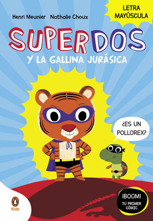 SUPERDOS 1: SUPERDOS Y LA GALLINA JURSICA