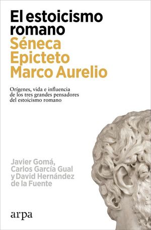 EL ESTOICISMO ROMANO. SENECA, EPICTETO, MARCO AURELIO