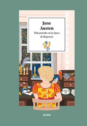 JANE AUSTEN: VIDA PRIVADA EN LA EPOCA DE REGENCIA