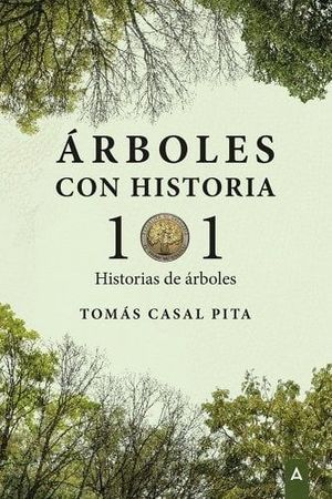 RBOLES CON HISTORIA. 101 HISTORIAS DE ARBOLES