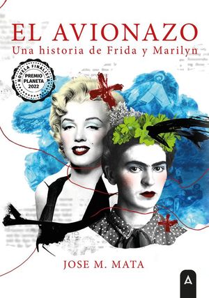 EL AVIONAZO. UNA HISTORIA DE FRIDA Y MARILYN