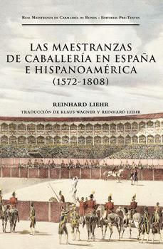 LAS MAESTRANZAS DE CABALLERA EN ESPAA E HISPANOAMRICA (1572-1808)