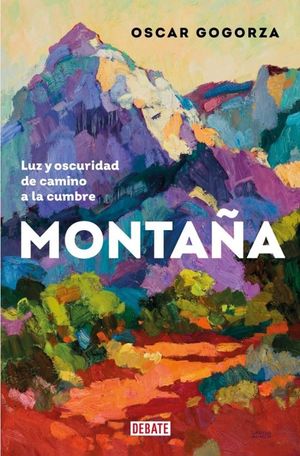 MONTAA. LUZ Y OSCURIDAD DE CAMINO A LA CUMBRE
