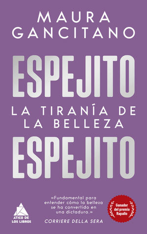 ESPEJITO, ESPEJITO. LA TIRANIA DE LA BELLEZA