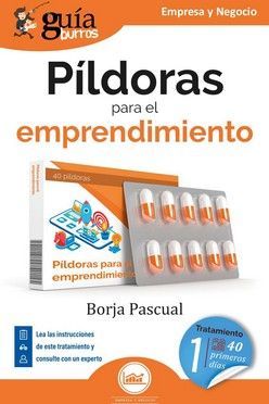 PILDORAS PARA EL EMPRENDIMIENTO (GUIABURROS)