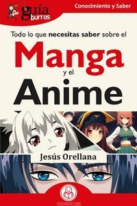 TODO LO QUE NECESITAS SABER SOBRE EL MANGA Y EL ANIME (GUIABURROS)