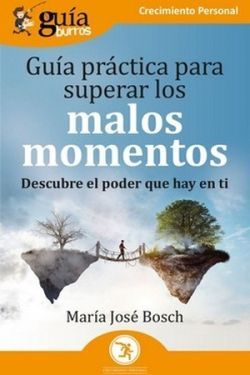 GUA PRCTICA PARA SUPERAR LOS MALOS MOMENTOS (GUIABURROS)