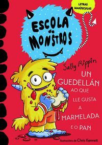 ESCOLA DE MONSTROS 2. UN GUEDELLAN AO QUE LLE GUSTA A MARMELADA E O PAN