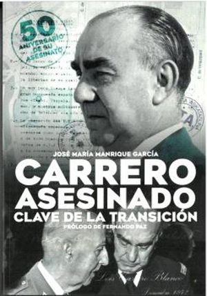 CARRERO ASESINADO. CLAVE DE LA TRANSICIN