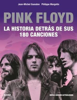 PINK FLOYD. LA HISTORIA DETRAS DE SUS 180 CANCIONES