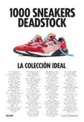 1000 SNEAKERS DEADSTOCK. LA COLECCIN IDEAL
