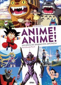 ANIME! ANIME! 100 AOS DE ANIMACIN JAPONESA