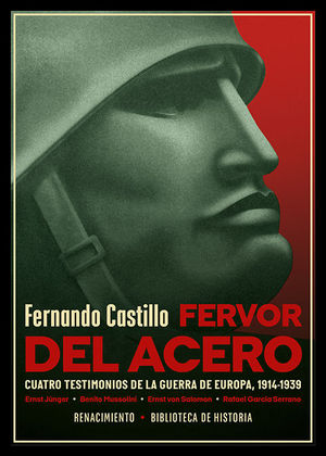 FERVOR DEL ACERO. CUATRO TESTIMONIOS DE LA GUERRA DE EUROPA 1914-1939