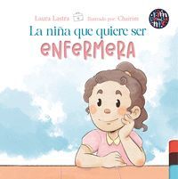 LA NI�A QUE QUIERE SER ENFERMERA