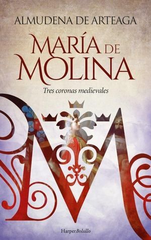 MAR�A DE MOLINA. TRES CORONAS MEDIEVALES