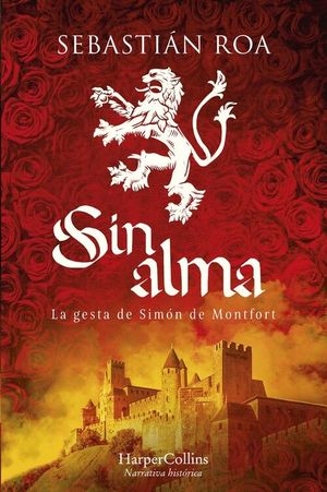 SIN ALMA. LA GESTA DE SIMON DE MONTFORT