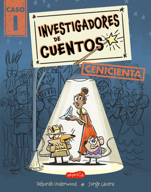 INVESTIGADORES DE CUENTOS. CASO 1: CENICIENTA