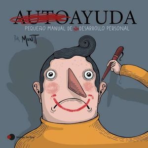 AUTOAYUDA. PEQUEO MANUAL DE (NO) DESARROLLO PERSONAL