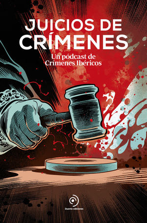 JUICIOS DE CRMENES. UN PODCAST DE CRMENES IBRICOS