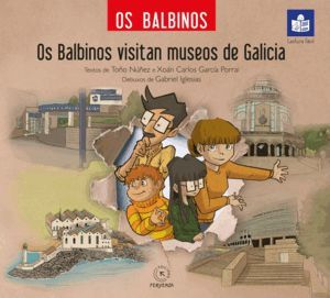 OS BALBINOS VISITAN MUSEOS DE GALICIA