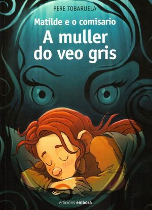 GALLMATILDE E O COMISARIO. A MULLER DO VEO GRIS