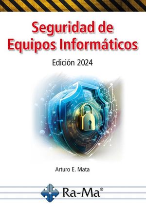 SEGURIDAD DE EQUIPOS INFORMATICOS (EDICION 2024)