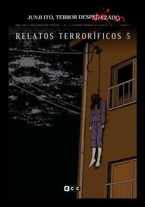 JUNJI ITO, TERROR DESPEDAZADO NM. 15: RELATOS TERRORFICOS 5